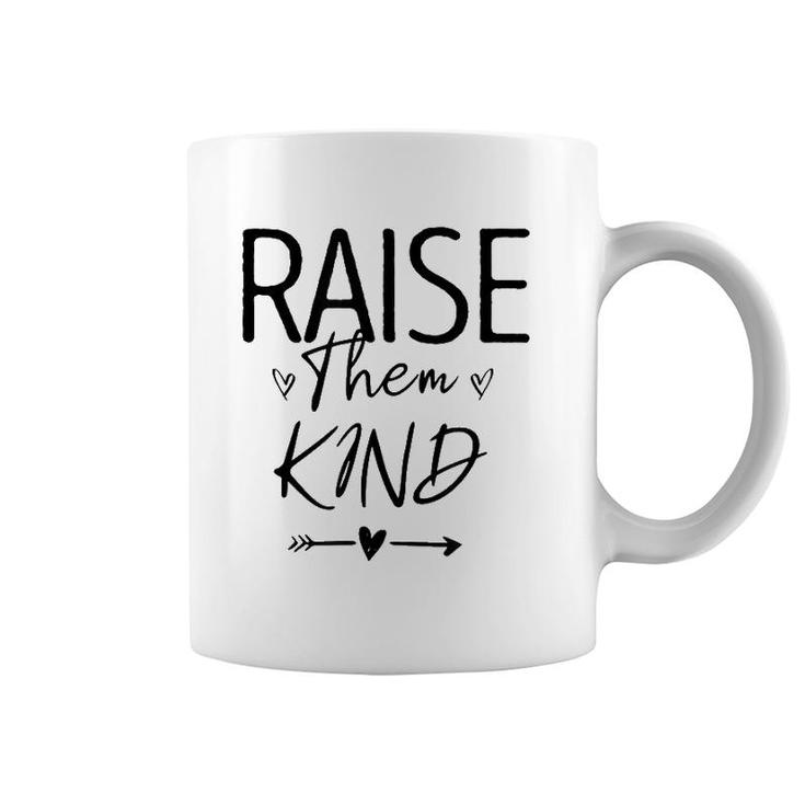 Raise Them Kind, Cute Mom Gift For Her Mothers Day Novelty Coffee Mug
