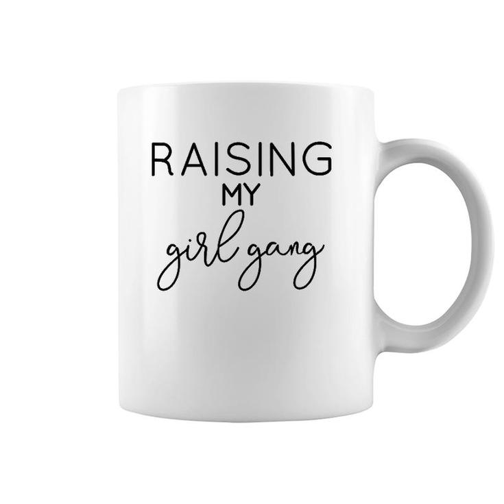 Raising My Girl Gang Mom T Coffee Mug