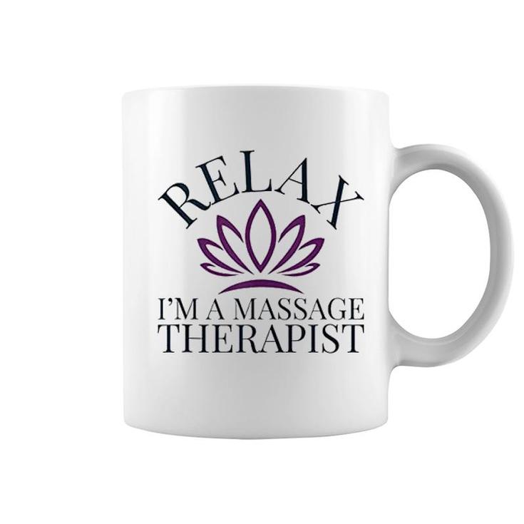 Relax I'm A Massage Therapist Coffee Mug