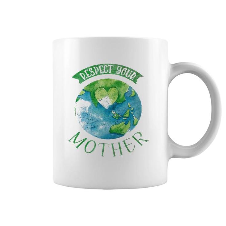 Respect Mother Planet Earth Day Climate Change Coffee Mug