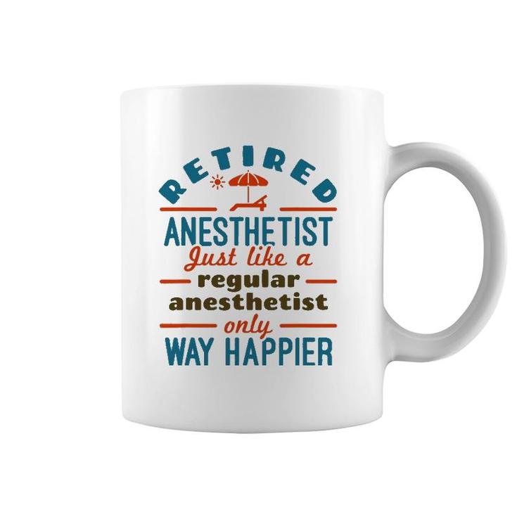 Retired Nurse Anesthetist Crna Retirement Happier Coffee Mug