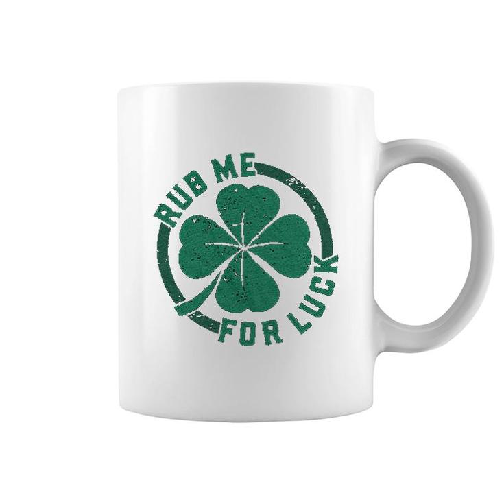 Rub Me For Luck   Funny Saint Patricks Day Cool Shamrock St Patty Coffee Mug