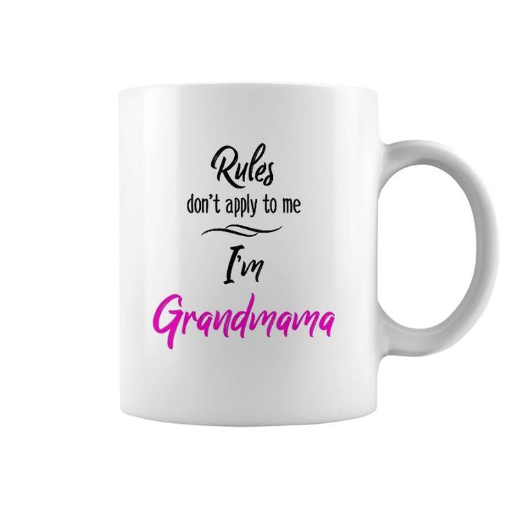 Rules Don't Apply To Me I'm Grandmama  Grandmother Coffee Mug