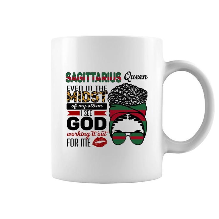 Sagittarius Queen Even In The Midst Of My Storm I See God Working It Out For Me Birthday Gift Coffee Mug