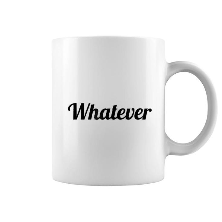 Says The Word Whatever Coffee Mug