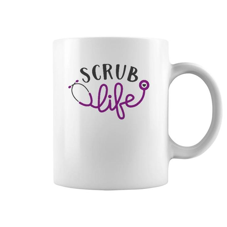 Scrub Life , Nursing Tee, Medical , Funny Nurse Coffee Mug
