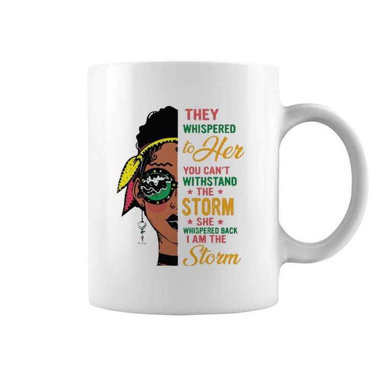 She Whispered Back I Am The Storm Black History Month  Coffee Mug