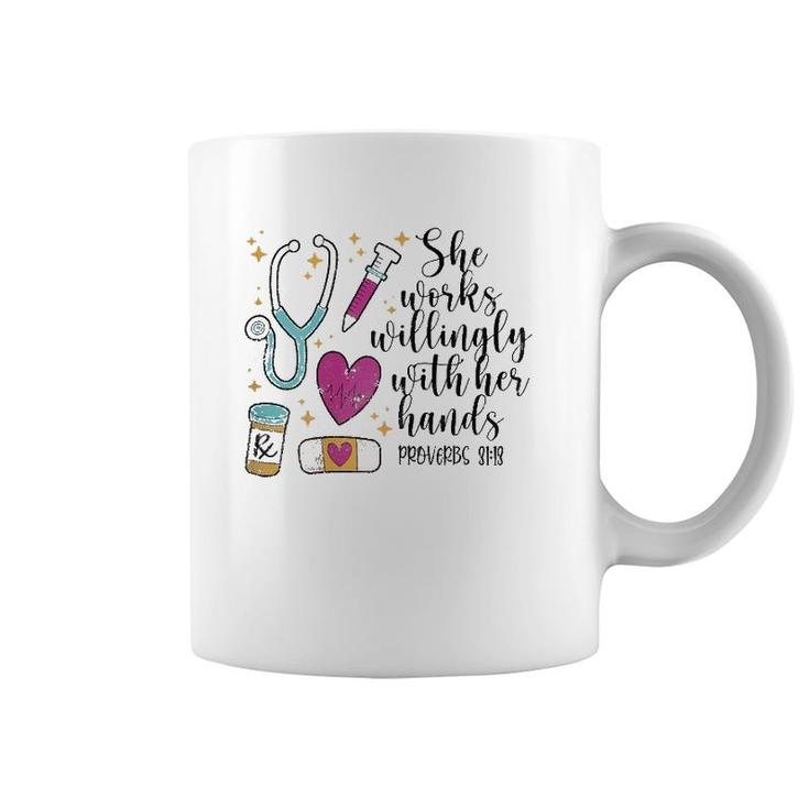 She Works Willingly With Her Hands Cute Nurse Gift Idea Coffee Mug