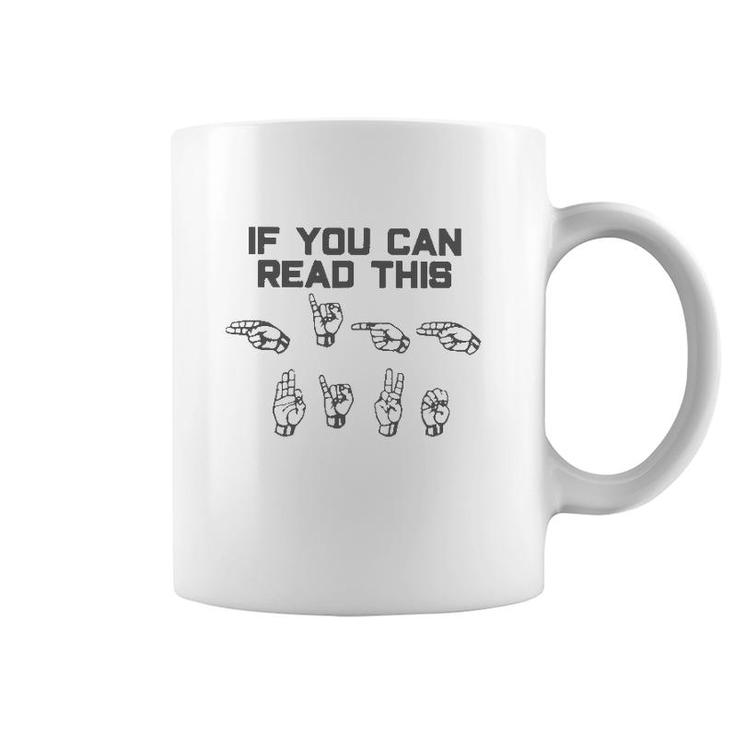 Sign Language Lover Asl If You Can Read This High Five Coffee Mug