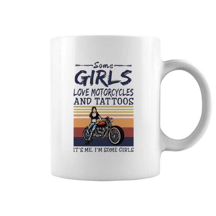 Some Girls Love Motorcycles And Tattoos It's Me I'm Some Girls Vintage Retro Coffee Mug