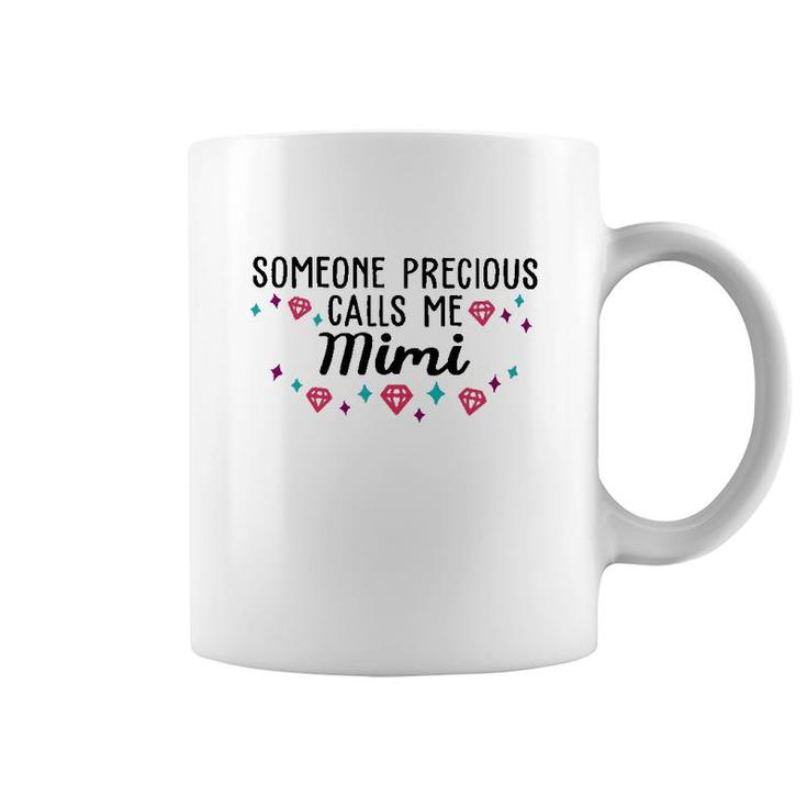 Someone Precious Calls Me Mimi Coffee Mug