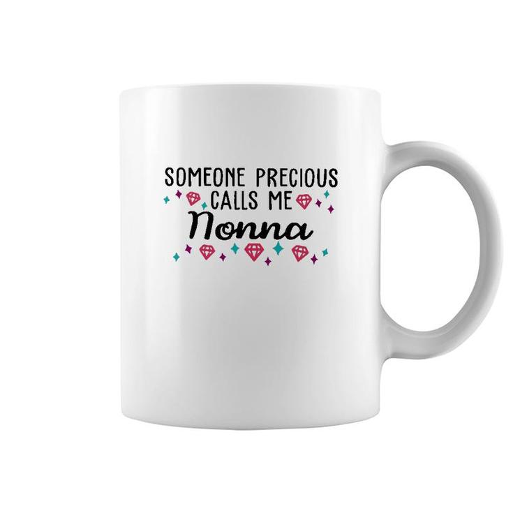 Someone Precious Calls Me Nonna Coffee Mug