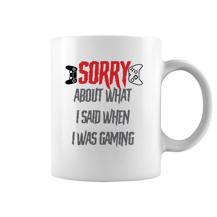 Sorry About What I Said Coffee Mug
