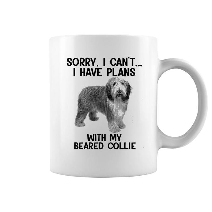 Sorry I Cant I Have Plans With My Beared Collie Coffee Mug