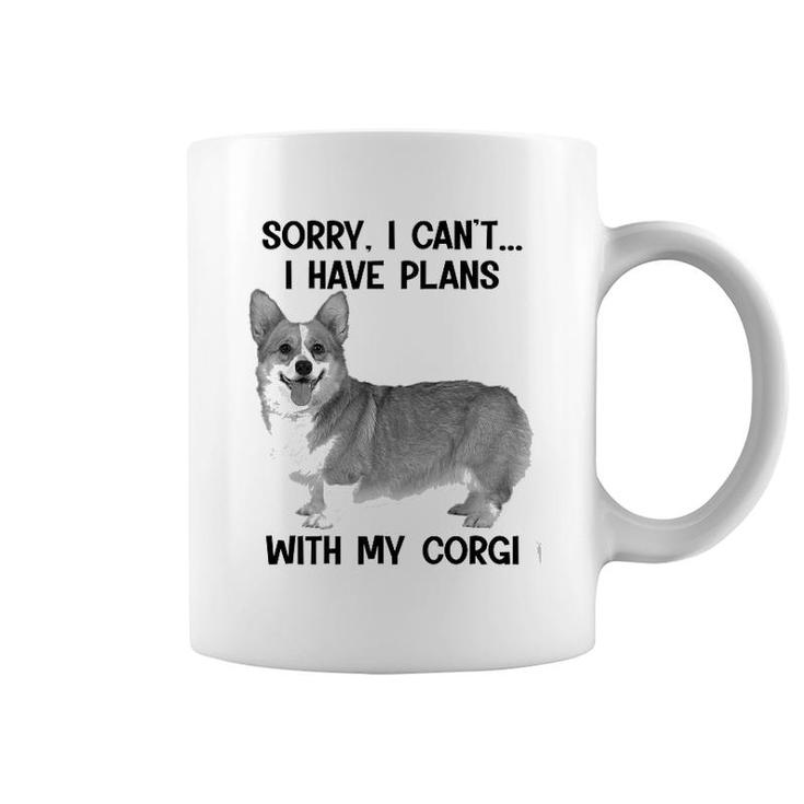 Sorry I Cant I Have Plans With My Corgi Coffee Mug