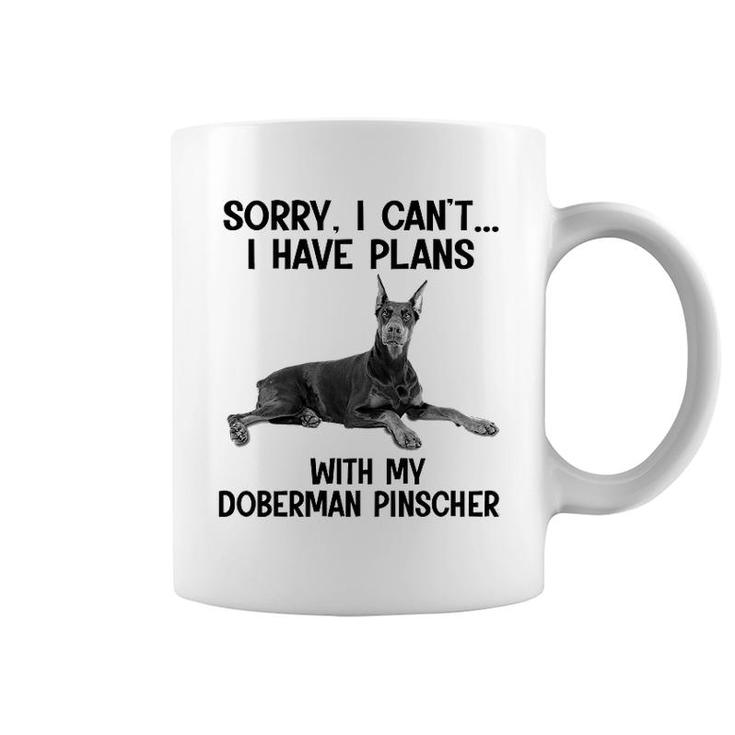 Sorry I Cant I Have Plans With My Doberman Pinscher Coffee Mug