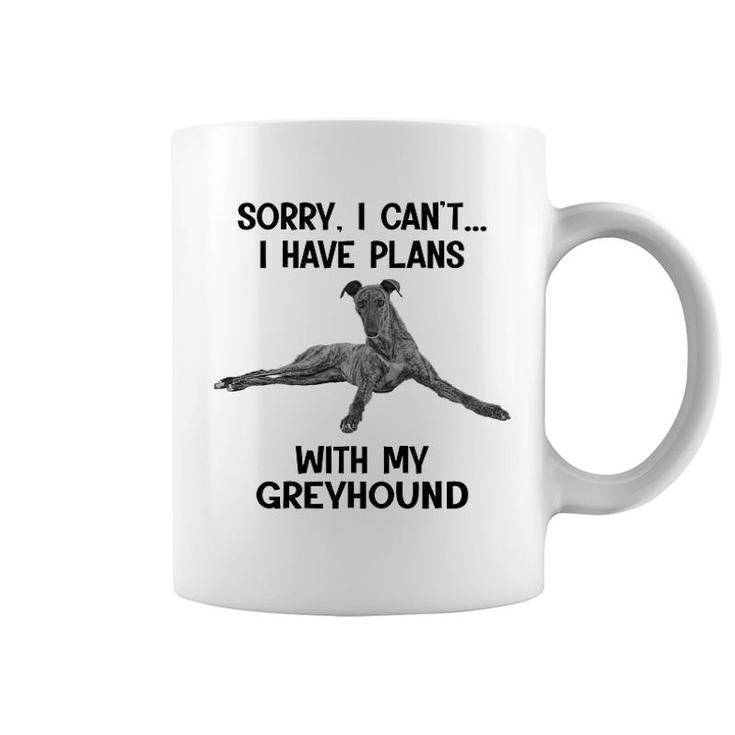 Sorry I Cant I Have Plans With My Greyhound Coffee Mug