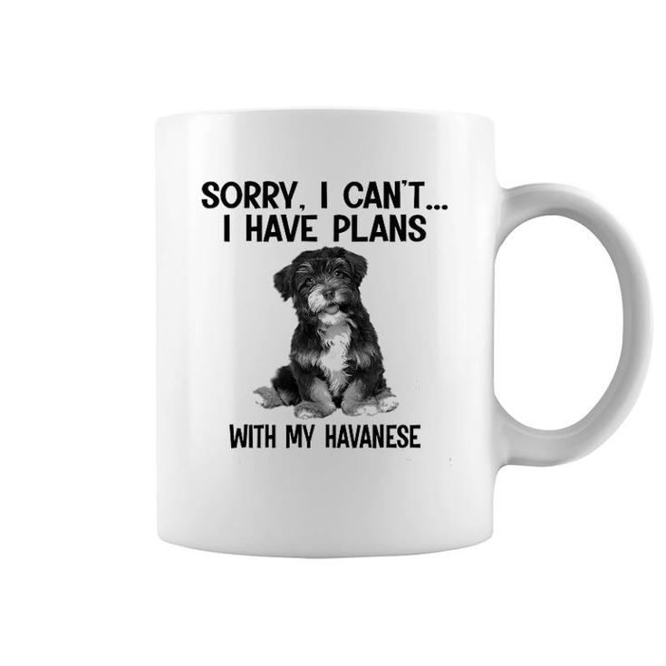 Sorry I Cant I Have Plans With My Havanese Coffee Mug