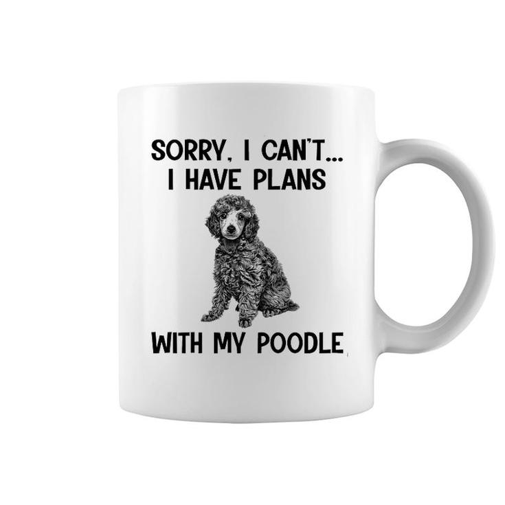 Sorry I Cant I Have Plans With My Poodle Coffee Mug