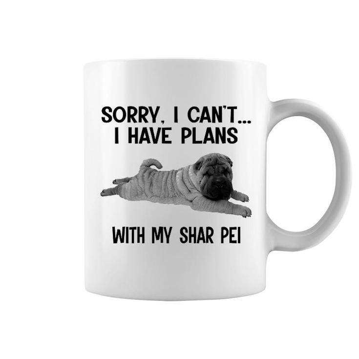 Sorry I Cant I Have Plans With My Shar Pei Coffee Mug