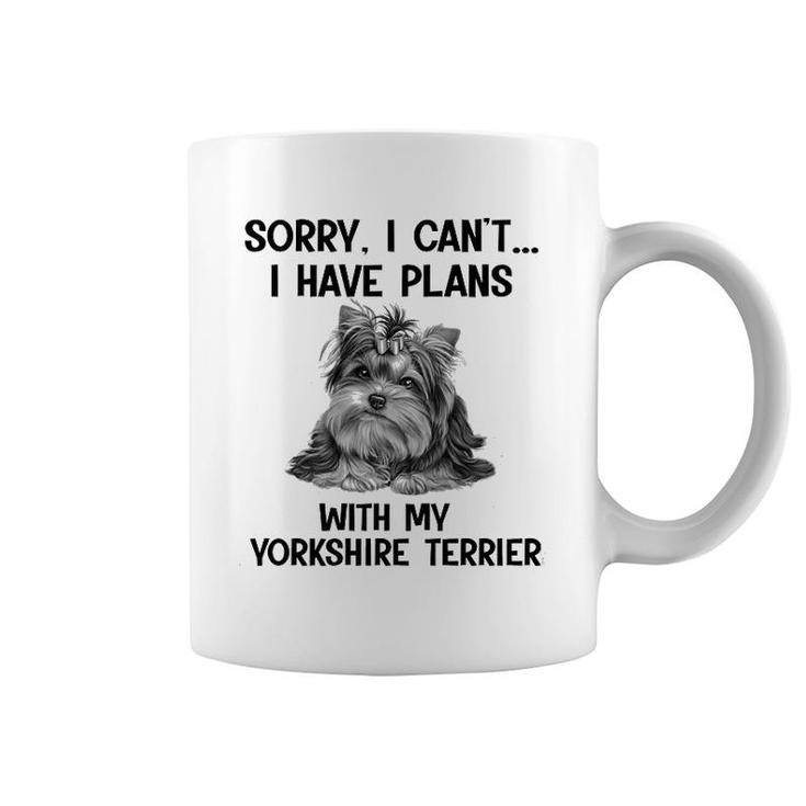 Sorry I Cant I Have Plans With My Yorkshire Terrier Coffee Mug