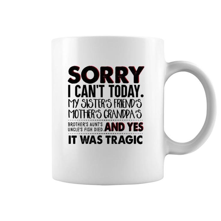 Sorry I Can't Today My Sister's Friend's Mother's Grandma's Coffee Mug