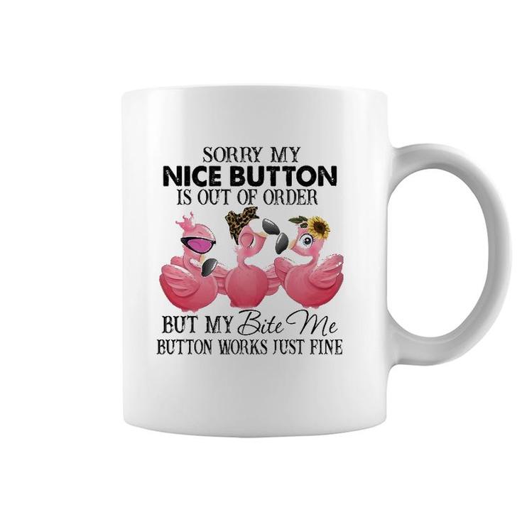 Sorry My Nice Button Is Out Of Order Funny Flamingo Lovers Coffee Mug