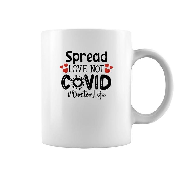 Spread Love Not Cov Doctor Coffee Mug