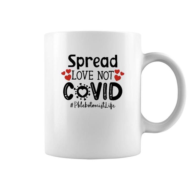 Spread Love Not Cov Phlebotomist Coffee Mug