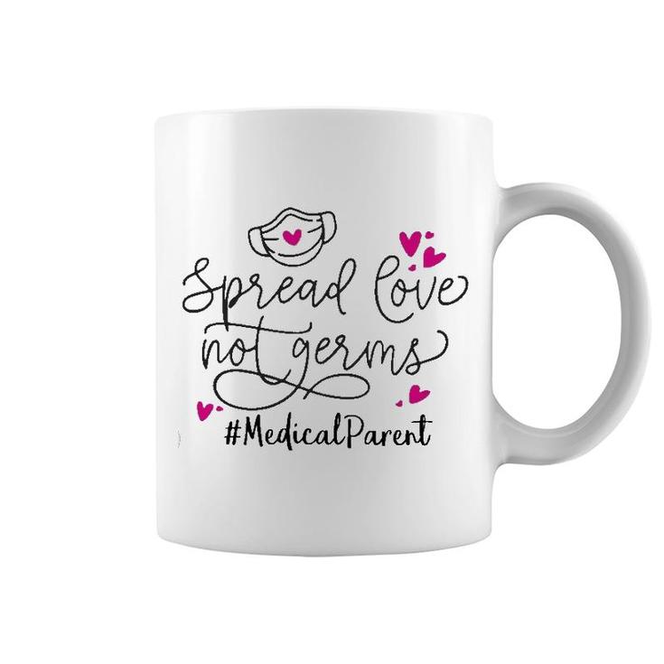 Spread Love Not Germs Medical Parent Coffee Mug
