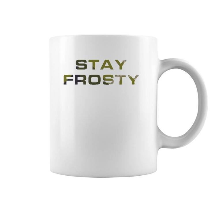 Stay Frosty Military Law Enforcement Outdoors Hunting Coffee Mug