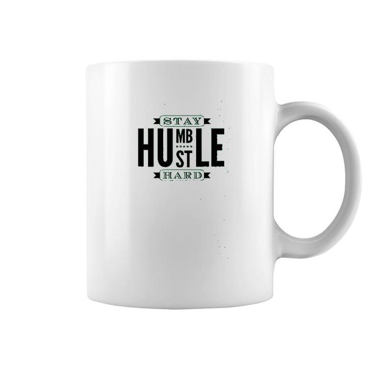 Stay Humble Hustle Hard Graphic Coffee Mug