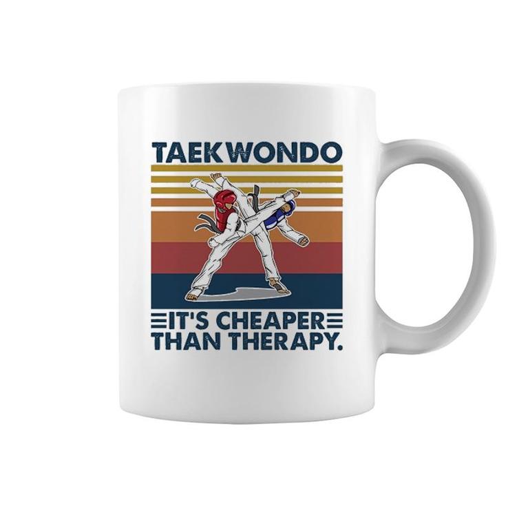Taekwondo Is Cheeper Than Therapy Coffee Mug
