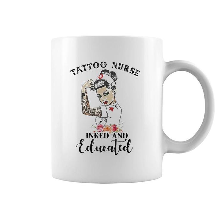 Tattoo Nurse Inked And Educated Strong Woman Strong Nurse Coffee Mug