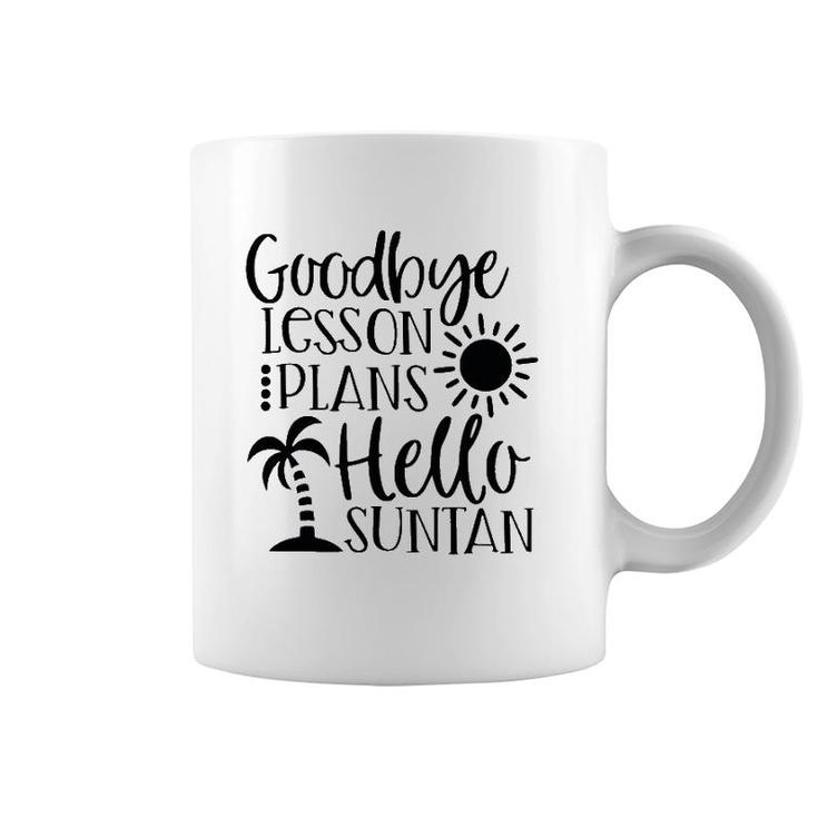 Teacher Summer Break Goodbye Lesson Plans Hello Suntan Coffee Mug