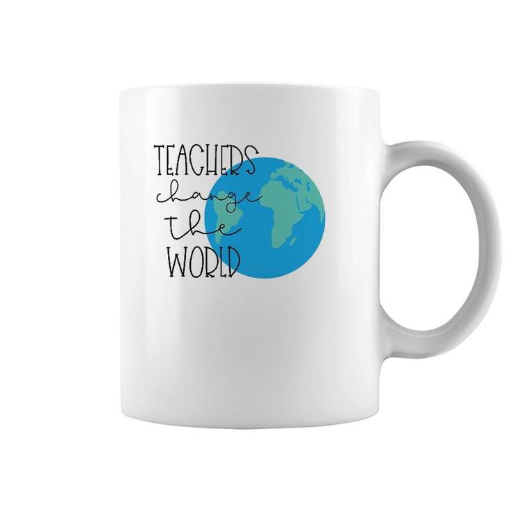 Teachers Change The World T Coffee Mug