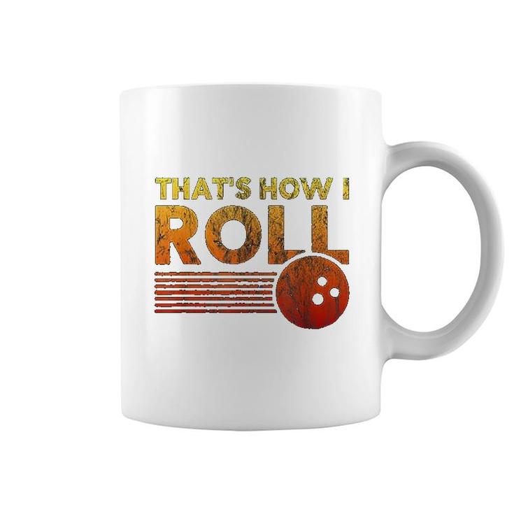 That Is How I Roll Funny Distressed Bowling Coffee Mug