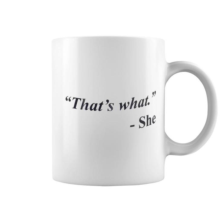 That Is What She Coffee Mug
