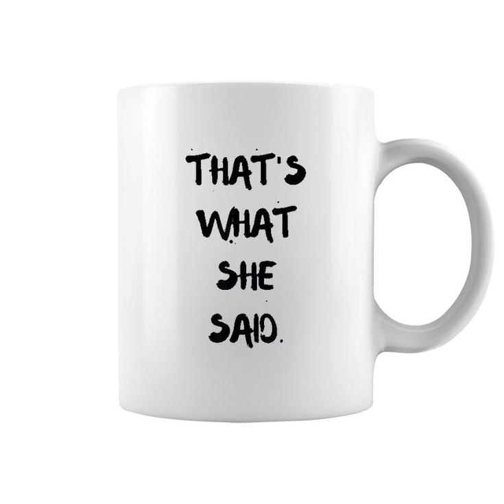 Thats What She Said Quote Coffee Mug