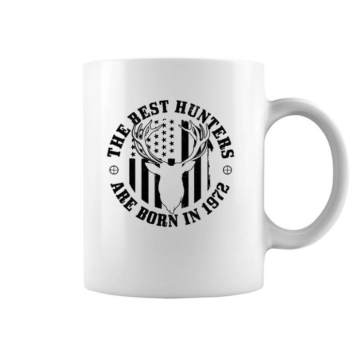 The Best Hunters Are Born In 1972 50Th Birthday Hunting Men Coffee Mug