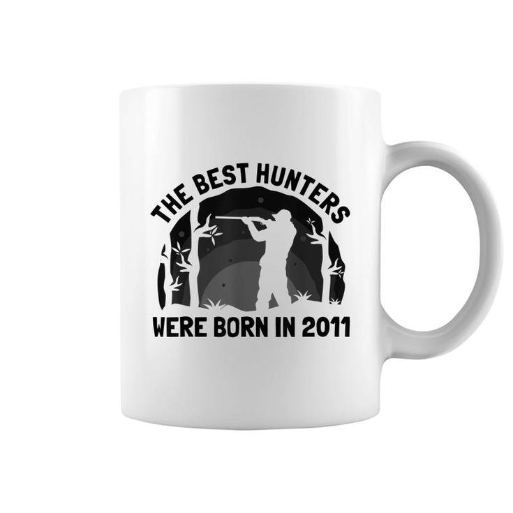 The Best Hunters Were Born In 2011 | Birthday Hunting  Coffee Mug