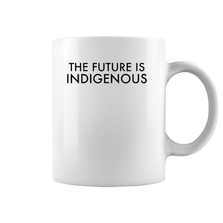 The Future Is Indigenous Design  Coffee Mug