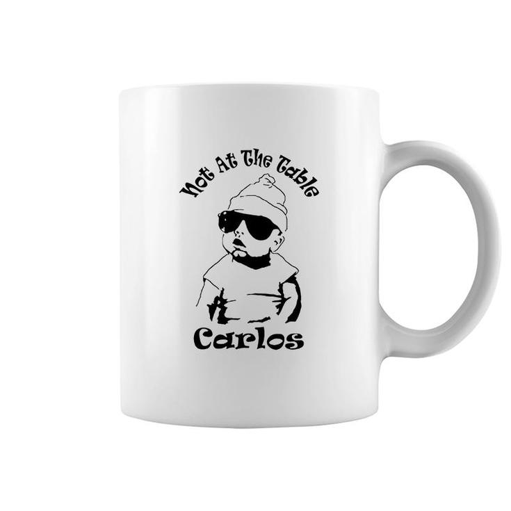The Hangover Inspired  Not At The Table Carlos Coffee Mug