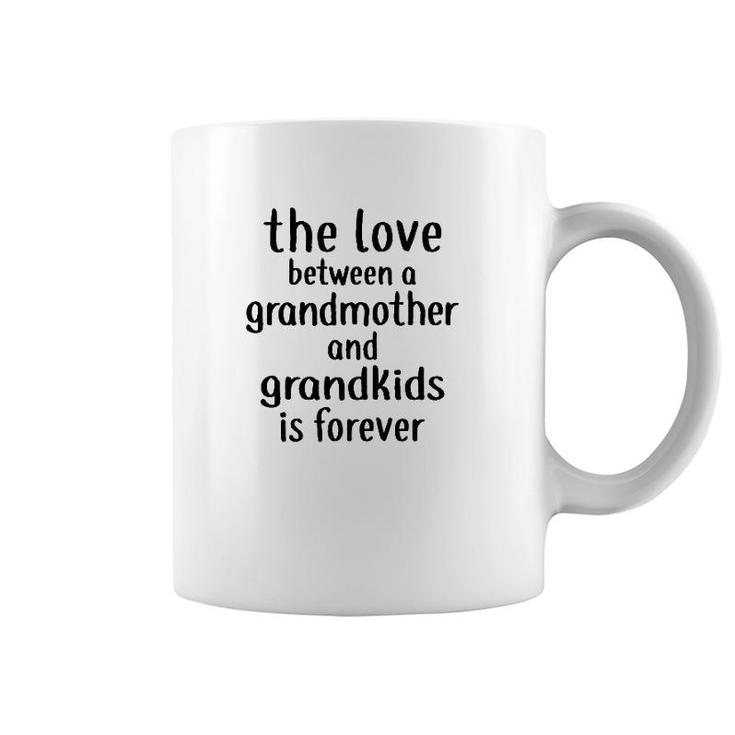 The Love Between A Grandmother And Grandkids Is Forever White Version Coffee Mug