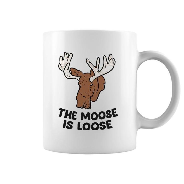 The Moose Is Loose Cute Moose Lovers Moose Hunting Coffee Mug