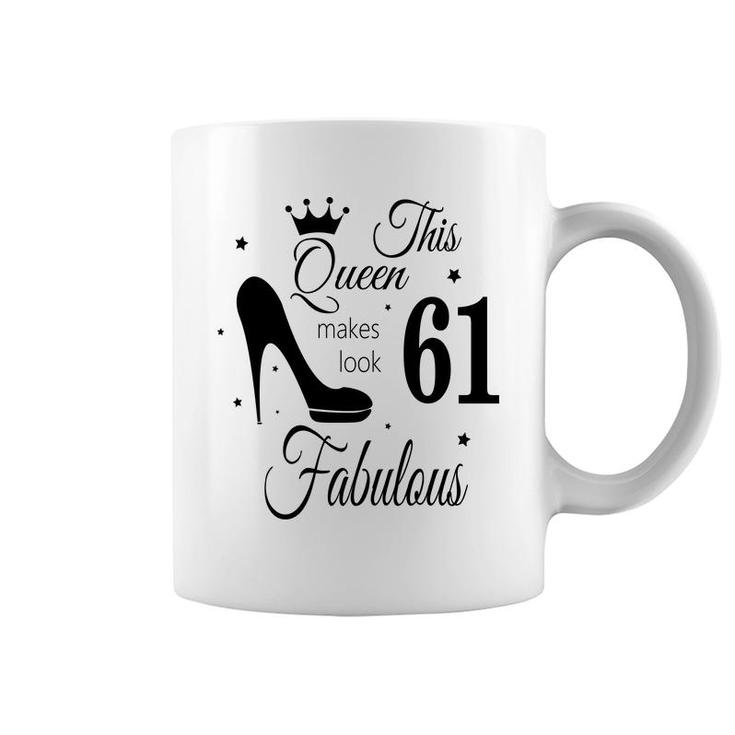 The Queen Makes 61 Look Fabulous Happy 61Th Birthday Coffee Mug