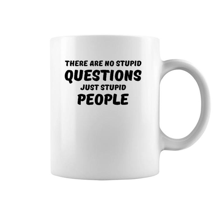 There Are No Stupid Questions Coffee Mug