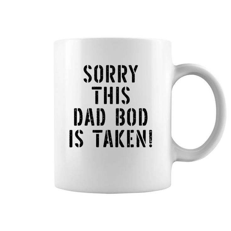 This Dad Bod Is Taken For Men Coffee Mug