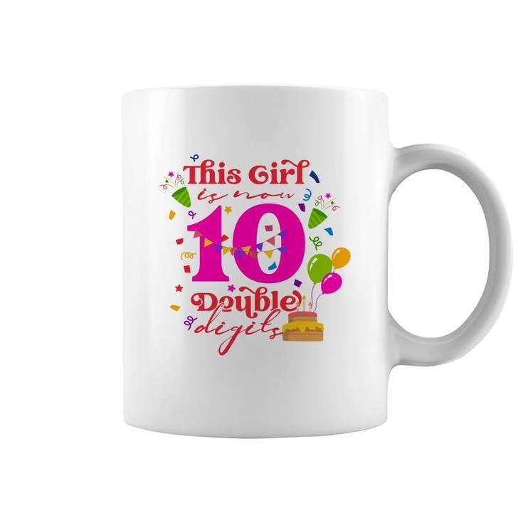 This Girl Is Now 10 Double Digits 10Th Birthday 10 Years Old Party Coffee Mug