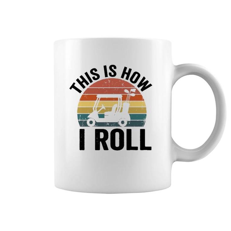 This Is How I Roll Vintage Golf Cart  Coffee Mug